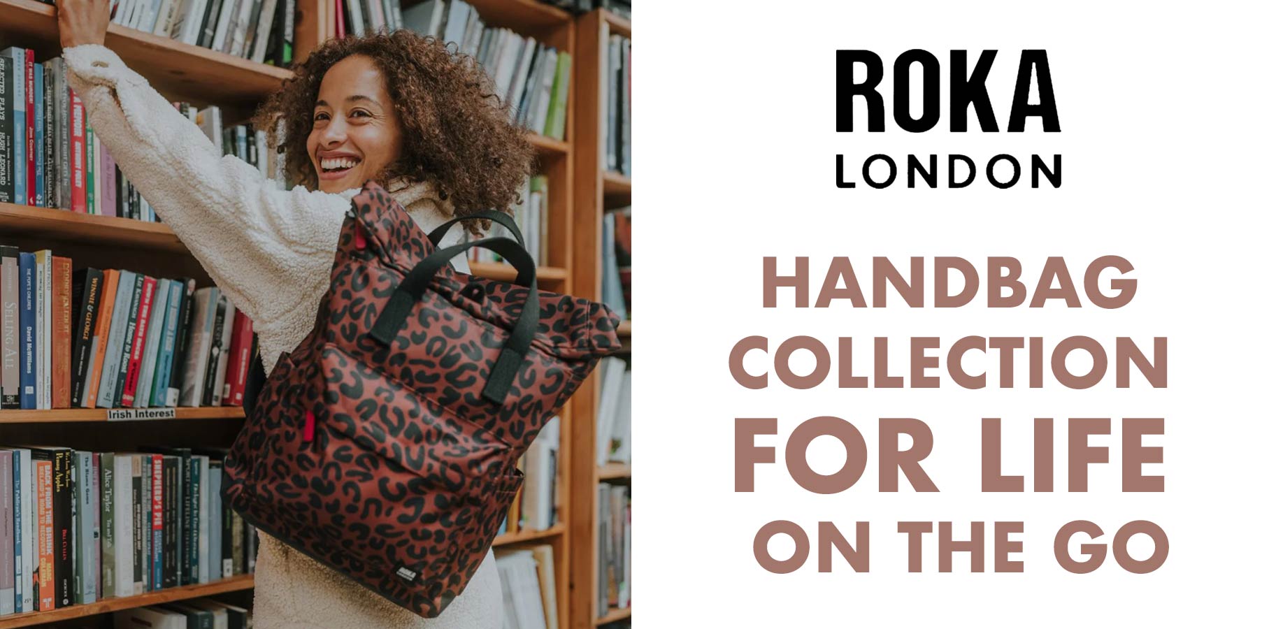 Woman with a leopard print backpack in front of a bookshelf, Roka London handbag collection advertisement.