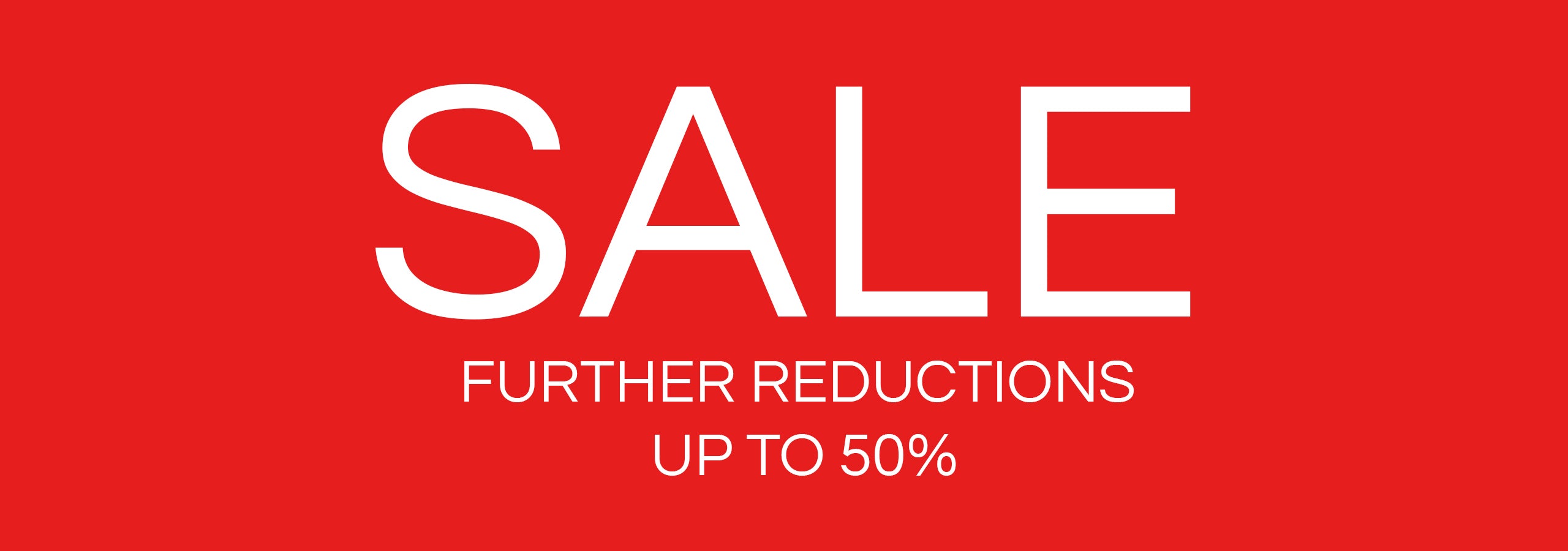 Red banner with white text reading 'SALE FURTHER REDUCTIONS UP TO 50%'